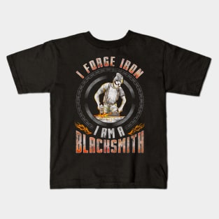 I Forge Iron, I Am a Blacksmith Blacksmithing Kids T-Shirt